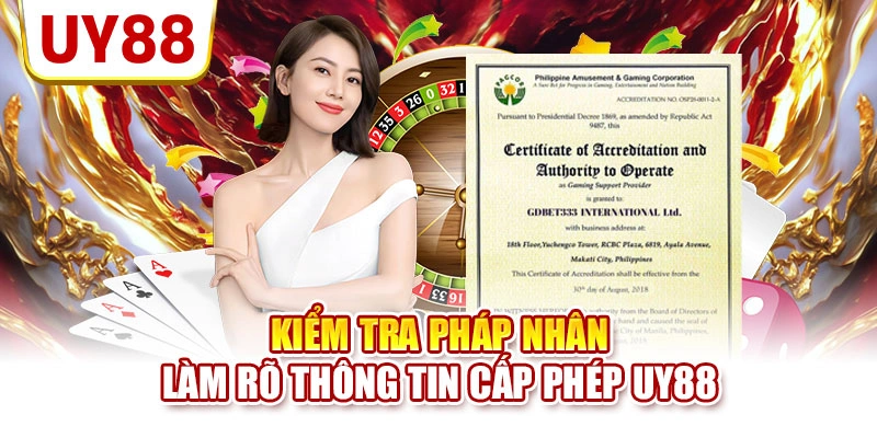 Kiểm tra pháp nhân làm rõ thông tin cấp phép UY88
